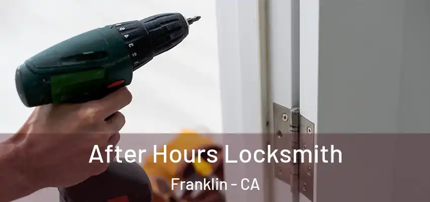  After Hours Locksmith Franklin - CA