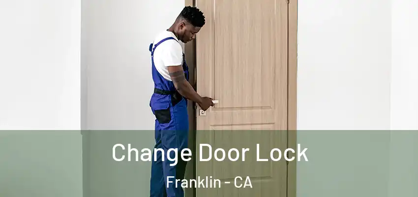  Change Door Lock Franklin - CA