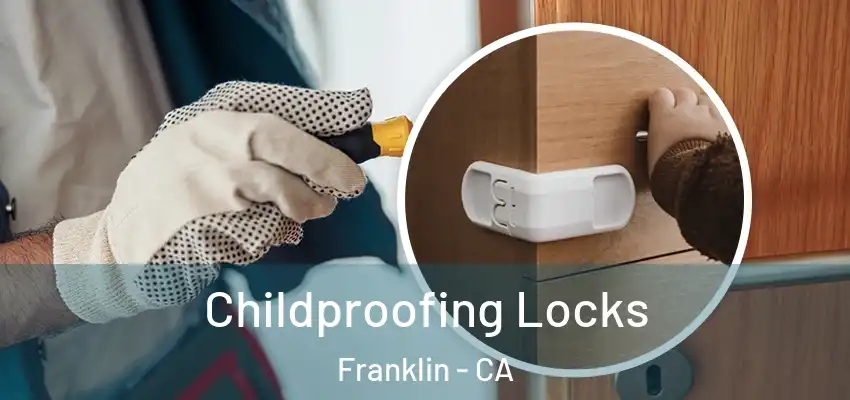  Childproofing Locks Franklin - CA