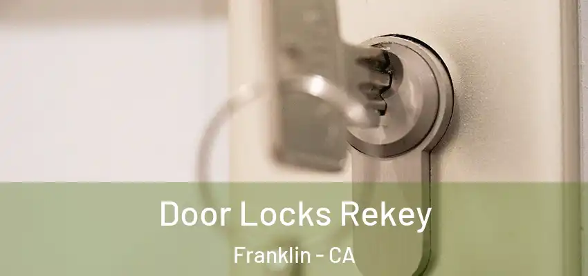  Door Locks Rekey Franklin - CA