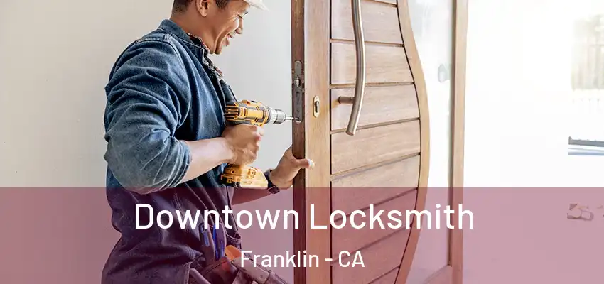  Downtown Locksmith Franklin - CA