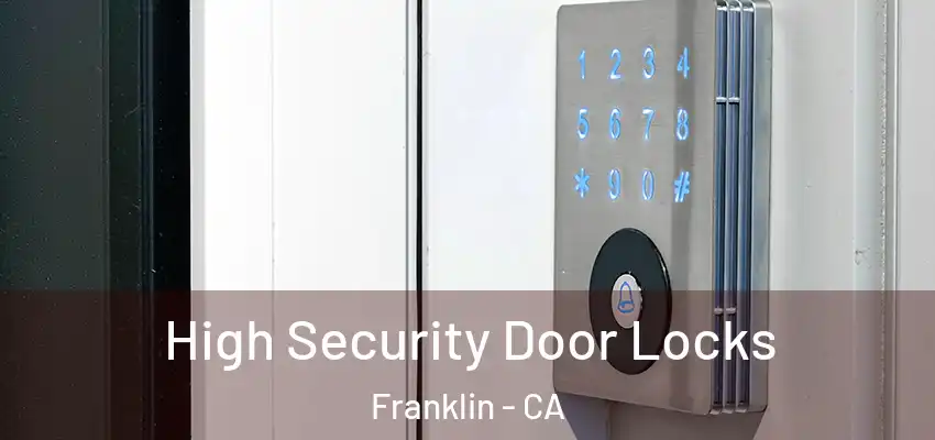  High Security Door Locks Franklin - CA