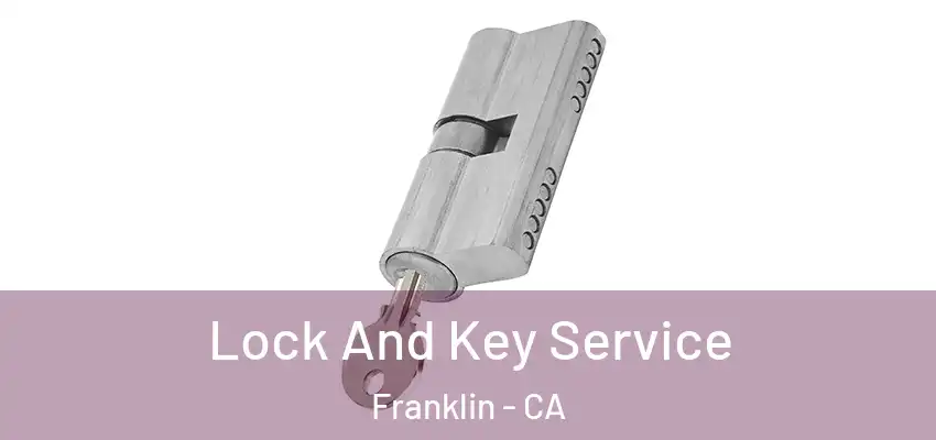  Lock And Key Service Franklin - CA