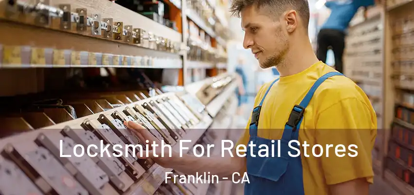  Locksmith For Retail Stores Franklin - CA