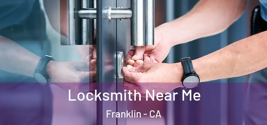  Locksmith Near Me Franklin - CA