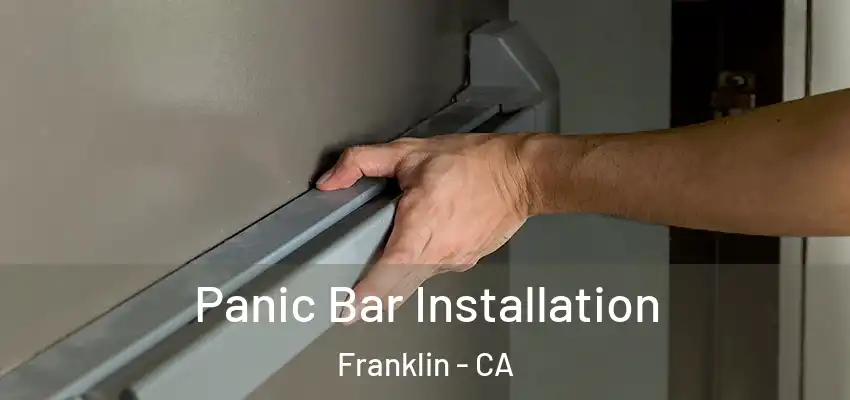  Panic Bar Installation Franklin - CA