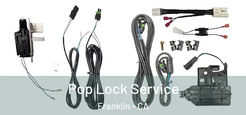  Pop Lock Service Franklin - CA