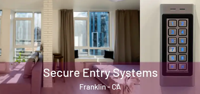  Secure Entry Systems Franklin - CA