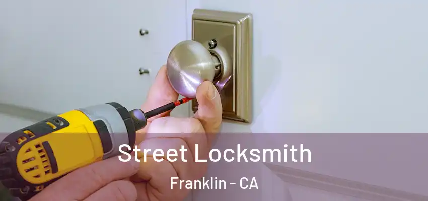  Street Locksmith Franklin - CA