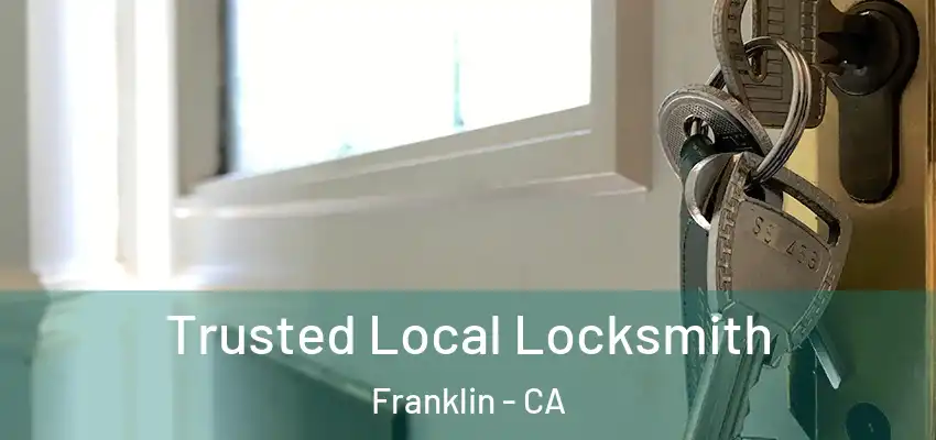  Trusted Local Locksmith Franklin - CA