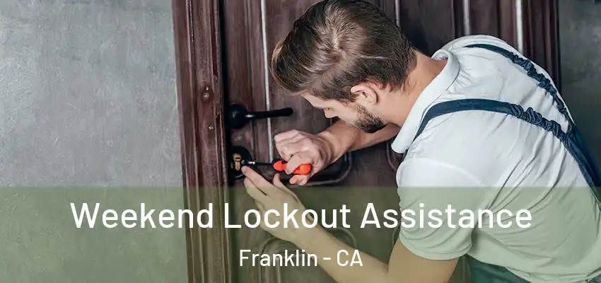  Weekend Lockout Assistance Franklin - CA
